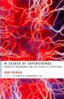 Image for In search of superstrings  : symmetry, membranes and the theory of everything