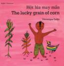 Image for The Lucky Grain of Corn (English–Vietnamese)