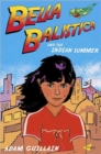 Image for Bella Balistica and the Indian summer