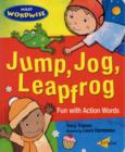 Image for Jump, jog, leapfrog  : fun with action words