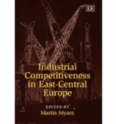 Image for Industrial competitiveness in East-Central Europe