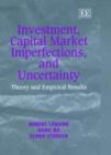 Image for Investment, Capital Market Imperfections, and Uncertainty