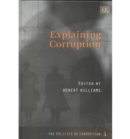 Image for The politics of corruptionVol. 1 Vol. 2 Vol. 3 Vol. 4: Explaining corruption Corruption in the developing world Corruption in the developed world Controlling corruption