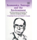 Image for Economics, entropy and the environment  : the extraordinary economics of Nicholas Georgesðcu-Roegen