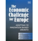 Image for The economic challenge for Europe  : adapting to innovation based growth
