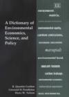 Image for A dictionary of environmental economics, science and policy