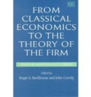 Image for From classical economics to the theory of the firm  : essays in honour of D.P. O&#39;Brien