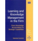 Image for Learning and Knowledge Management in the Firm : From Knowledge Accumulation to Strategic Capabilities