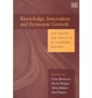 Image for Knowledge, innovation and economic growth  : the theory and practice of learning regions