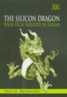 Image for The silicon dragon  : high-tech industry in Taiwan