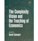 Image for The Complexity Vision and the Teaching of Economics