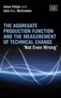 Image for Aggregate production function and the measurement of technical change  : &#39;not even wrong&#39;
