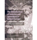 Image for The Globalization of Industry and Innovation in Eastern Europe