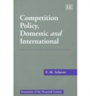 Image for Competition Policy, Domestic and International