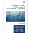 Image for Economic Theories of International Environmental Cooperation