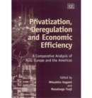 Image for Privatization, Deregulation and Economic Efficiency