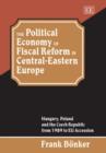 Image for The Political Economy of Fiscal Reform in Central-Eastern Europe