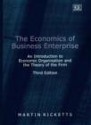 Image for The economics of business enterprise  : an introduction to economic organization and the theory of the firm