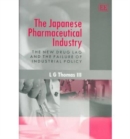 Image for The Japanese pharmaceutical industry  : the new drug lag and the failure of industrial policy
