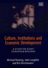 Image for Culture, institutions and economic development  : a study of eight European regions
