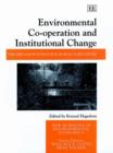 Image for Environmental Co-operation and Institutional Change