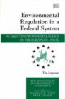 Image for Environmental regulation in a federal system  : framing environmental policy in the European Union