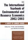 Image for The international yearbook of environmental and resource economics 2002/2003  : a survey of current issues