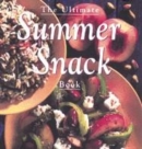 Image for The ultimate summer snack book  : featuring 340 tempting summer dishes