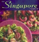 Image for The Singapore cookbook  : over 200 tantalizing recipes