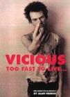 Image for Vicious  : too fast to live