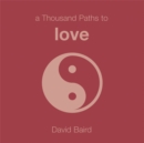 Image for A Thousand Paths to Love