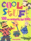 Image for Cool stuff  : 100 fun projects for kids