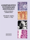Image for Comparative Veterinary Histology with Clinical Correlates