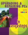 Image for Upgrading and Repairing PC&#39;s in Easy Steps