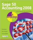 Image for Sage 50 Accounting 2008 in Easy Steps: for Accounts, Accounts Plus, Professional &amp; Instant