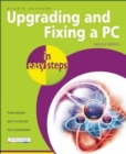 Image for Upgrading and Fixing a PC in Easy Steps
