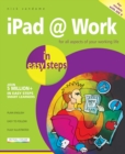 Image for iPad @ work in easy steps  : for iPad Pro, iPad Mini and all models of iPad with iOS 9