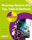 Image for Photoshop Elements 2018 Tips, Tricks &amp; Shortcuts in easy steps