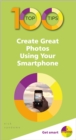 Image for Create great photos using your smartphone