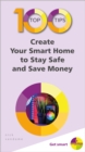 Image for 100 Top Tips - Create Your Smart Home to Stay Safe and Save Money