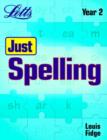 Image for Just spellingYear 2 : Year 2 : Pupil&#39;s Book