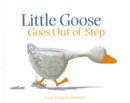 Image for Little Goose Goes Out of Step