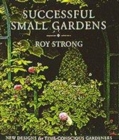Image for Successful small gardens  : new designs for time-conscious gardeners