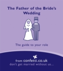 Image for The father of the bride&#39;s wedding  : the guide to your role