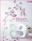 Image for In bloom  : modern florals for the home