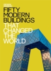 Image for Fifty modern buildings that changed the world