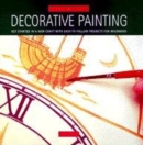Image for Decorative painting  : get started in a new craft with easy-to-follow projects for beginners