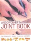 Image for Woodworker&#39;s joint book  : the complete guide to wood joinery