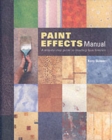 Image for The paint effects manual  : a step-by-step guide to faux finishing