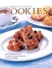 Image for The complete book of cookies  : over 425 quick and easy recipes, plus expert tips on mixing, baking and storing